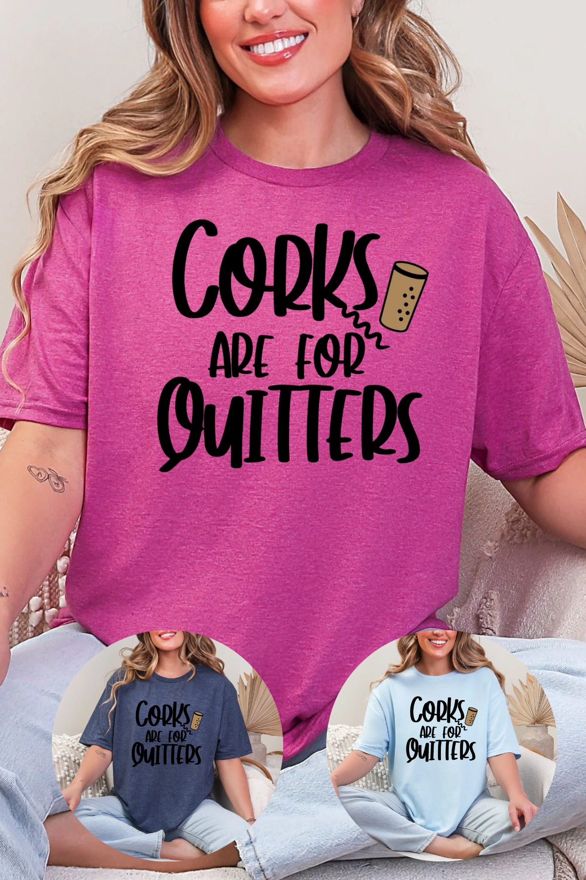 Corks Are For Quitters Graphic Tee