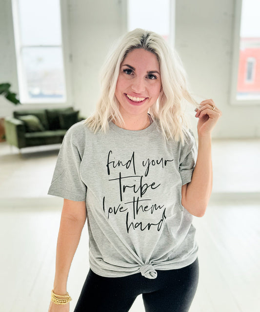 Find Your Tribe, Love Them Hard Graphic Tee