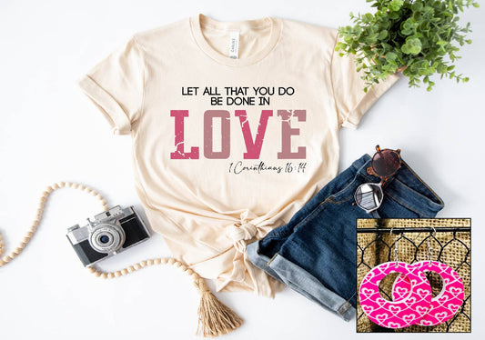 Be Done in Love Valentine Tee