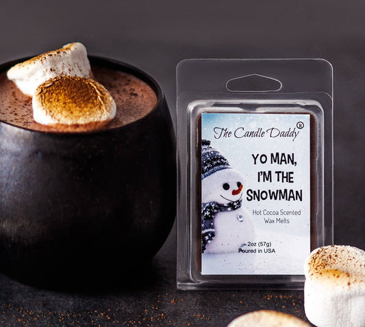 YO MAN, I'M THE SNOWMAN - WINTER HOT COCOA SCENTED WAX MELT