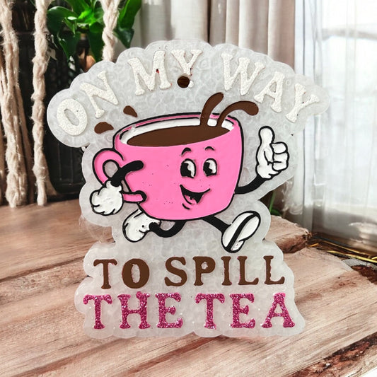 Spill the Tea Freshie