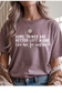 Some Things Are Better Left Alone T-Shirt